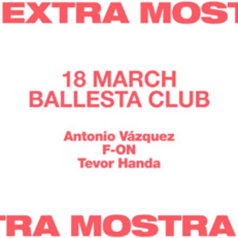 Flyer: 18 March, Ballesta Club — Antonio Vázquez, F-On, Tevor Handa