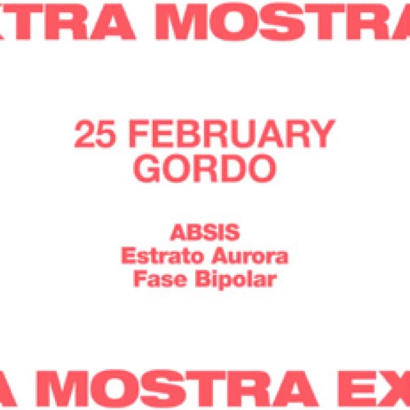 Flyer: 25 February, Gordo — ABSIS, Estrato Aurora, Fase Bipolar