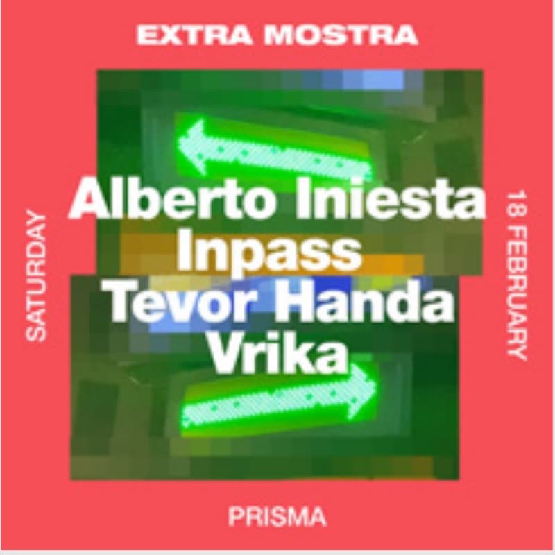 Flyer: Saturday 18 February, Prisma — Alberto Iniesta, Inpass, Tevor Handa and Vrika
