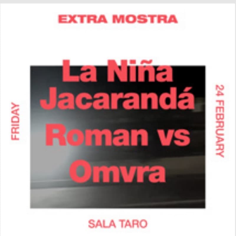 Flyer: Friday 24 February, Sala Taro — La Niña Jacarandá, Roman vs and Omvra