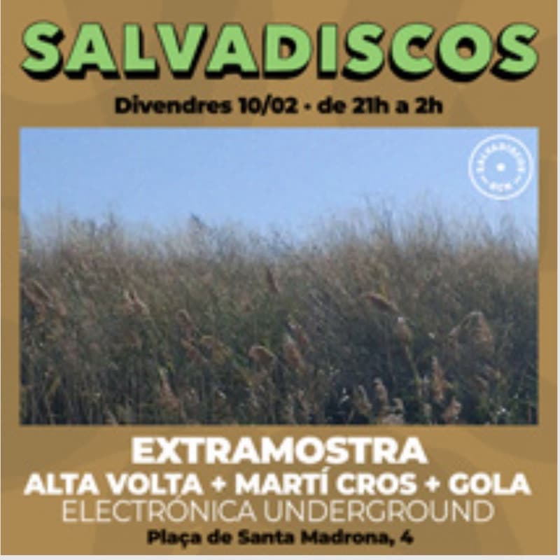 Flyer: Friday 10 February, Salvadiscos — Alta Volta, Martí Cros and Gola, 21h to 2h