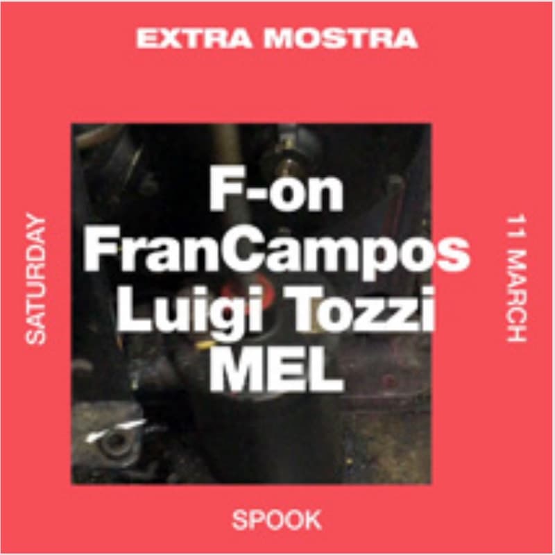 Flyer: Saturday 11 March, Spook — F-on, Fran Campos, Luigi Tozzi and MEL