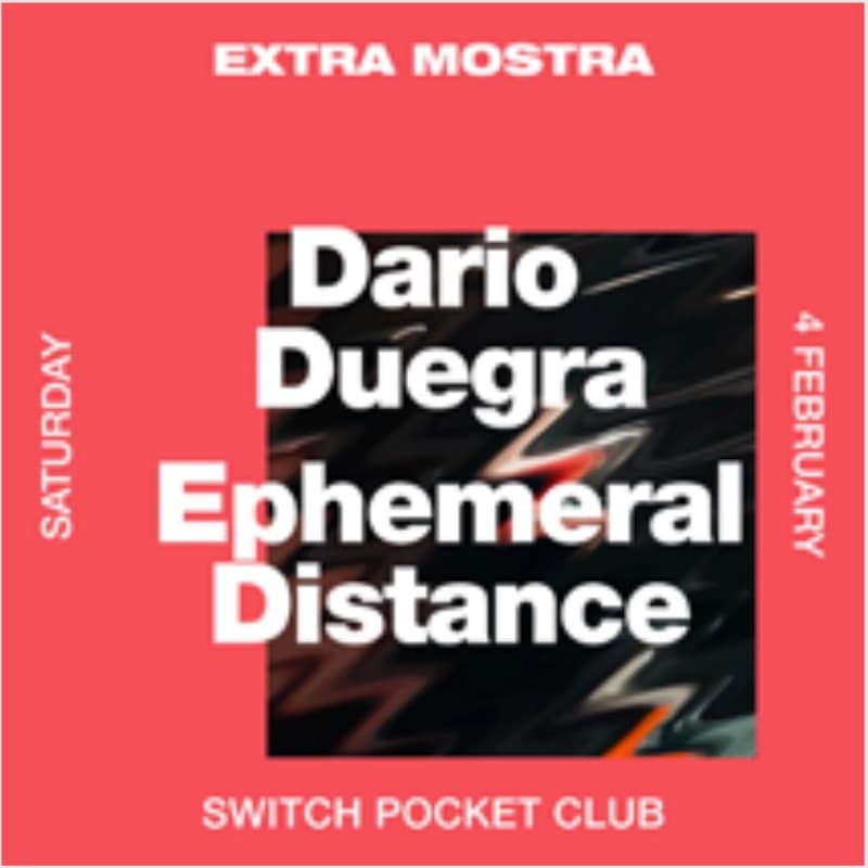 Flyer: Saturday 4 February, Switch Pocket Club — Dario Duegra and Ephemeral Distance