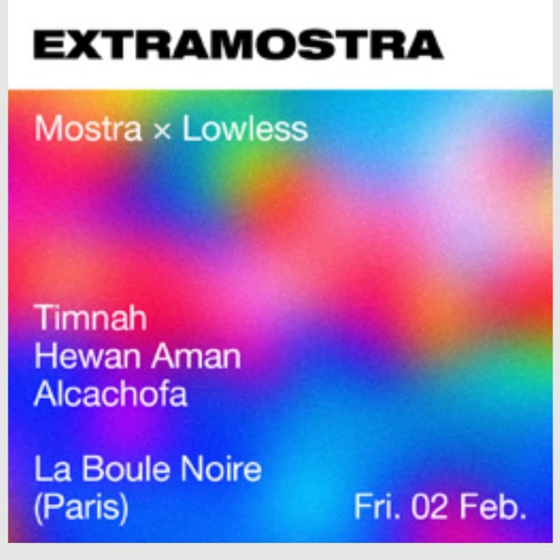 Flyer: Friday 2 February, La Boule Noire (Paris) — Mostra × Lowless with Timnah, Hewan Aman and Alcachofa