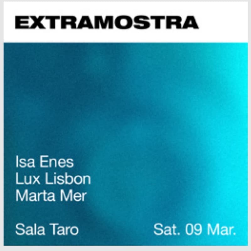 Flyer: Saturday 9 March, Sala Taro — Isa Enes, Lux Lisbon and Marta Mer