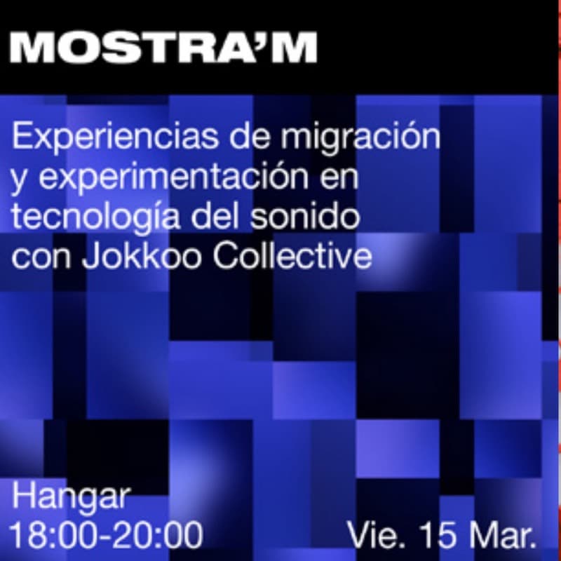 Mostra'm 2024 programme card: Friday 15 March, 18:00–20:00 at Hangar, with Jokkoo Collective